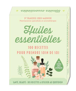 Huiles essentielles - 100 recettes pour prendre soin de soi