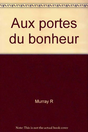 Aux portes du bonheur