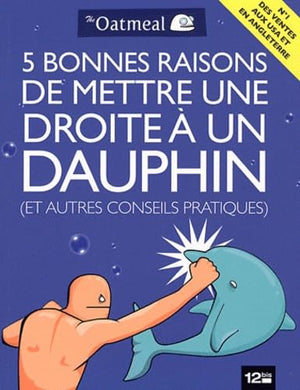 5 bonnes raisons de mettre une droite à un dauphin (et autres conseils pratiques)