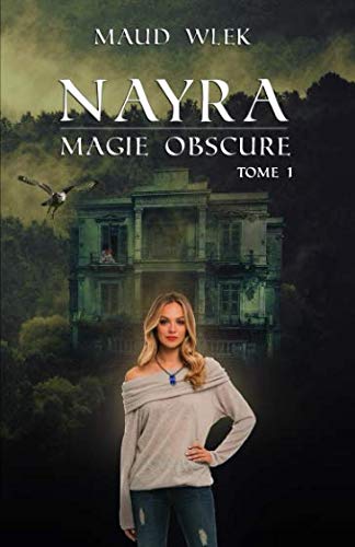 Nayra: Tome 1 - Magie Obscure