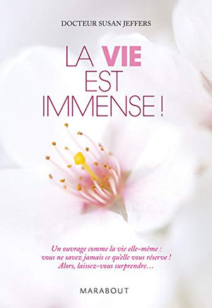 La vie est immense !