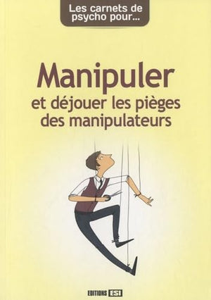 Carnets de psycho pour manipuler et déjouer les pièges