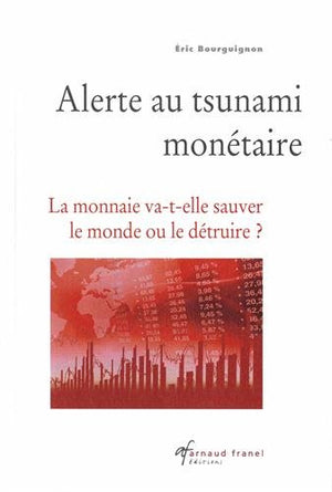 Alerte au tsunami monétaire