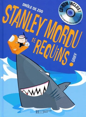 Stanley mordu de requins. Avec CD-ROM