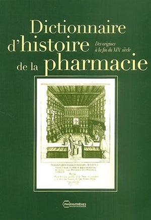 Dictionnaire d'histoire de la pharmacie