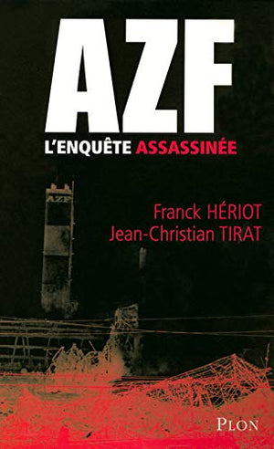 AZF L'enquête assassinée