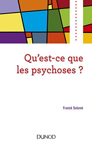 Qu'est-ce que les psychoses ?