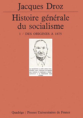Histoire générale du socialisme, tome 1 : Des origines à 1875