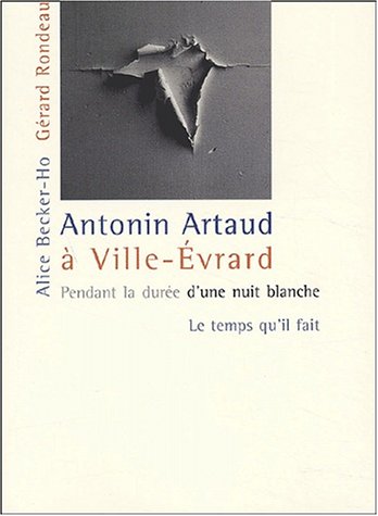 Antonin Artaud A Ville-Evrard. Pendant La Duree D'Une Nuit Blanche