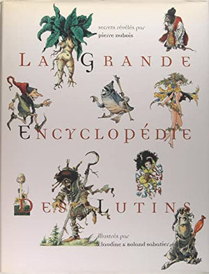 La grande encyclopédie des lutins.