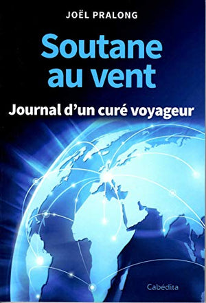 Soutane au vent : Journal d'un curé voyageur