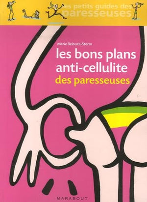 Les bons plans anti-cellulite des paresseuses