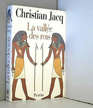 La Vallee Des Rois. Histoire Et Decouverte D'Une Demeure D'Eternite