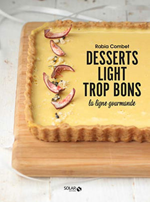 Desserts light trop bons - la ligne gourmande