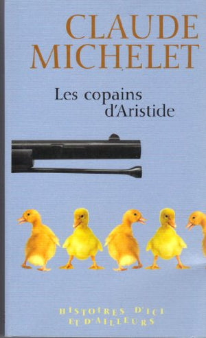 Les copains d'Aristide : Histoires d'ici et d'ailleurs