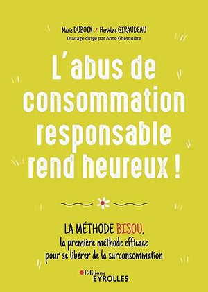 L'abus de consommation responsable rend heureux !