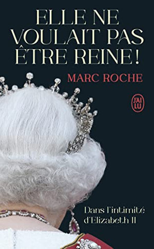 Elle ne voulait pas être reine