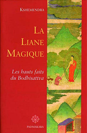 La Liane magique : Les Hauts Faits du Bodhisattva