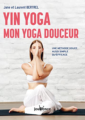 Yin yoga : mon yoga douceur