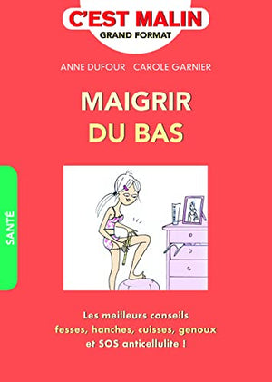 Maigrir du bas, c'est malin