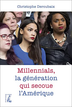 Millennials, la génération qui secoue l'Amérique