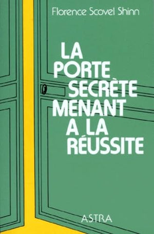 La porte secrète menant à la réussite