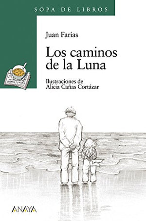 Los caminos de la Luna (LITERATURA INFANTIL (6-11 años) - Sopa de Libros)