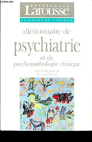 Dictionnaire de psychiatrie et de psychopathologie clinique