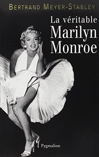 La véritable histoire de Marilyn Monroe