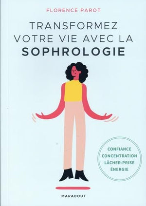 Transformez votre vie avec la sophrologie