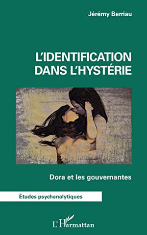 L'identification dans l'hystérie: Dora et les gouvernantes