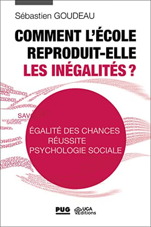 Comment l'école reproduit-elle les inégalités ?