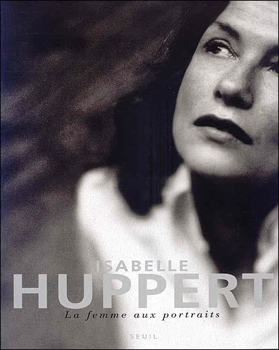 Isabelle Huppert, la femme aux portraits