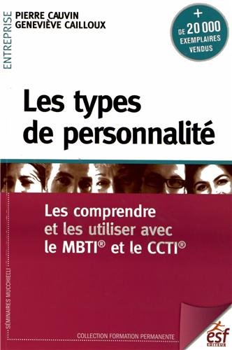 Les types de personnalité: Les comprendre et les utiliser avec le MBTI et le CCTI