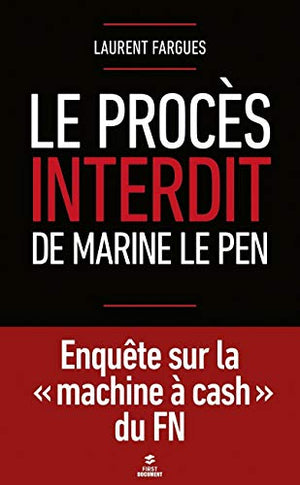 Le procès interdit de Marine Le Pen