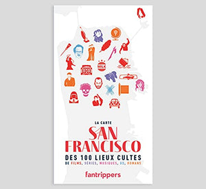 La carte San Francisco des 100 lieux cultes