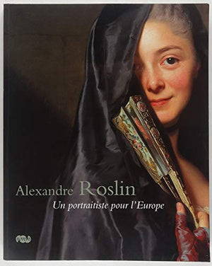 Alexandre Roslin - Un portraitiste pour l'Europe