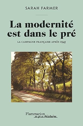 La modernité est dans le pré: La campagne française après 1945