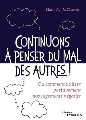 Continuons à penser du mal des autres !