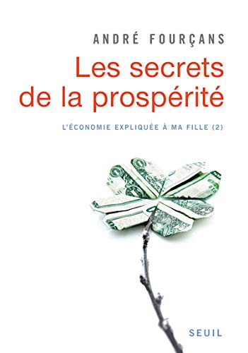 Les Secrets de la prospérité: L'Economie expliquée à ma fille, 2