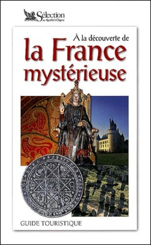 A la découverte de la France mystérieuse