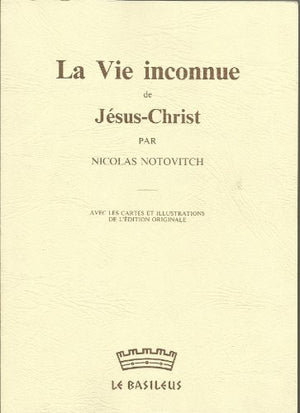 La vie inconnue de Jésus-Christ