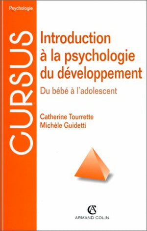 Introduction à la psychologie du développement. Du bébé à l'adolescent