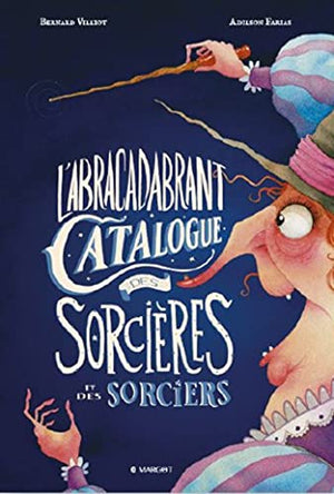 L'abracadabrant catalogue des sorcières et des sorciers