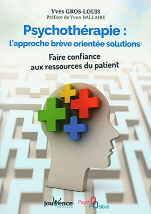 Psychothérapie : L'approche brève orientée - Solutions