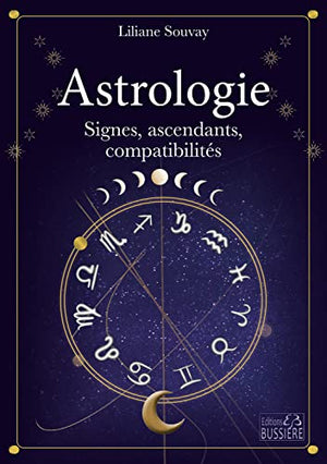 Astrologie - Signes, ascendants, compatibilités