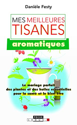 Mes meilleurs tisanes aromatiques