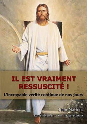 Il est vraiment ressuscité !