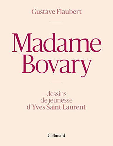Madame Bovary: Dessins de jeunesse d'Yves Saint Laurent