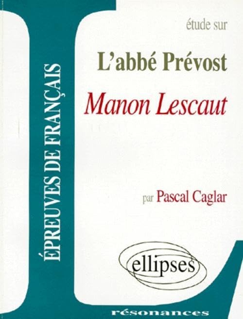 Etude Sur Manon Lescaut, L'Abbe Prevost